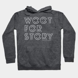 Woot For Story Hoodie